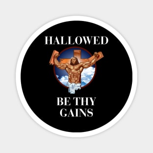 Hallowed be thy gains - Swole Jesus - Jesus is your homie so remember to pray to become swole af! With background dark Magnet